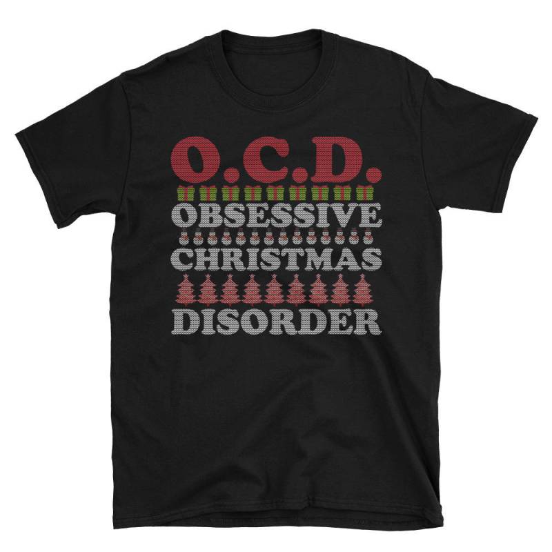 Ocd Obsessive Weihnachten Störung Hässliche Pullover Lustige Geschenke Kurzarm Unisex T-Shirt von AwesomeTeeDesigns