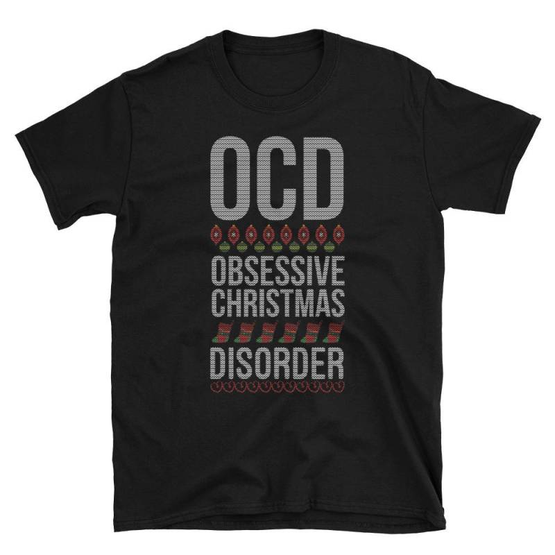 Ocd Obsessive Weihnachten Störung Hässliche Pullover Lustige Geschenke Kurzarm Unisex T-Shirt von AwesomeTeeDesigns