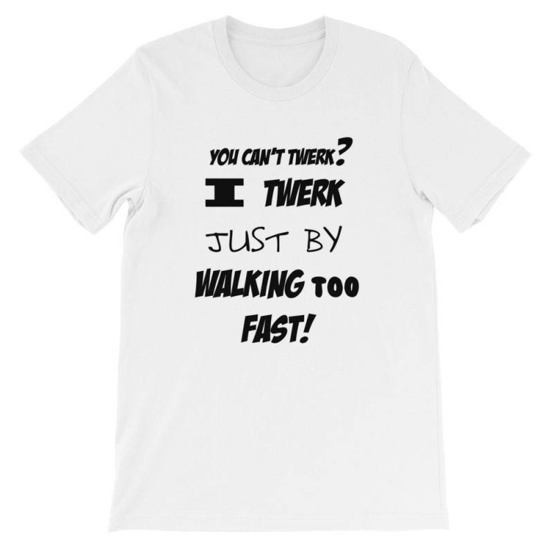 Ich Twerk Nur Zu Fuß Schnell T-Shirt/Funny Umständlich Tshirt von AwkwardTShirts