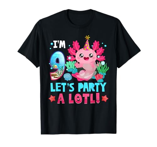 Ich bin 9 Jahre alt Lass uns viel feiern Axolotl Kinder zum 9. Geburtstag T-Shirt von Axolotl Girl 9th Birthday decorations Girls Boys