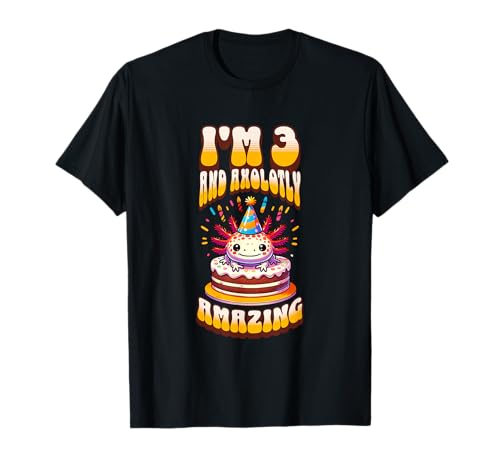 Ich bin 3 und Axolotly Amazing Funny Axolotl Kinder zum 3. Geburtstag T-Shirt von Axolotl Kids Birthday Party Apparel Gifts Store