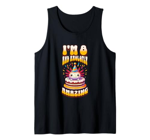 Ich bin 8 und Axolotly Amazing Funny Axolotl Kinder zum 8. Geburtstag Tank Top von Axolotl Kids Birthday Party Apparel Gifts Store