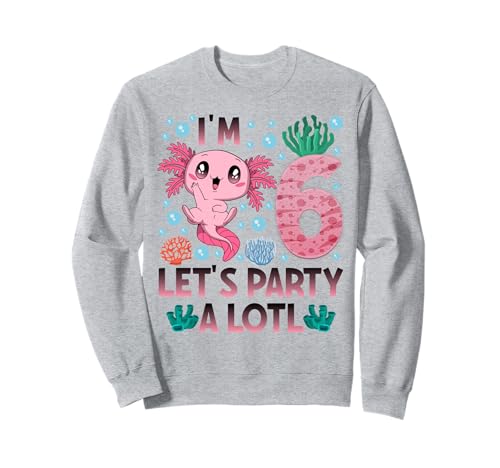 Ich bin 6 bday Axolotl Party süßes Mädchen zum 6. Geburtstag Axolotl Kinder Sweatshirt von Axolotl birthday let's party a lotl