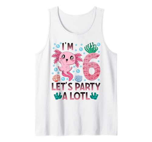 Ich bin 6 bday Axolotl Party süßes Mädchen zum 6. Geburtstag Axolotl Kinder Tank Top von Axolotl birthday let's party a lotl