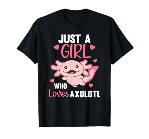 Niedliche Tiere Kawaii Axolotl Just A Girl Who Loves Axolotl T-Shirt von Axolotls Kawaii Animals Amphibian