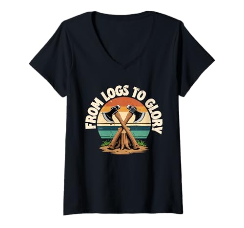 Damen Axtwerfen Holzfäller Beil Zielwurf from Logs to Glory T-Shirt mit V-Ausschnitt von Axtwerfen Holzfäller Beil Zielwurf