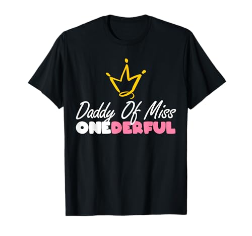 Daddy Of Miss Onederful Funny 1st Birthday Girl First Gifts T-Shirt von B-Day Matching Little Family Princess Crown Party