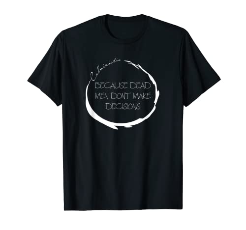 Calvinistisch, weil tote Männer keine Entscheidungen treffen T-Shirt von B4Creation Reformed Christian Products