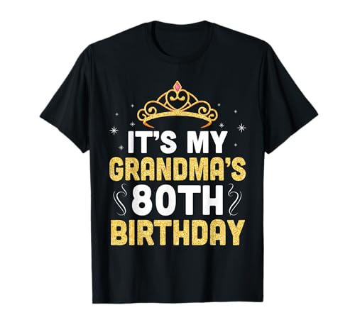 Es ist der 80. Geburtstag meiner Großmutter Happy 80 Years Old Nana Mama T-Shirt Es ist der 80. Geburtstag meiner Großmutter Happy 80 Years Old Nana Mama T-Shirt von B4Tee Happy Birthday Grandma 80 Years Old