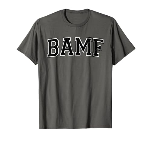 BAMF IM COLLEGE-STIL T-Shirt von BADASS BAMF TEES