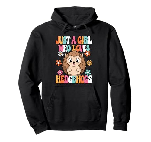 Just A Girl Who Loves Hedgehogs Niedliches Igel Mädchen Pullover Hoodie von BALARI