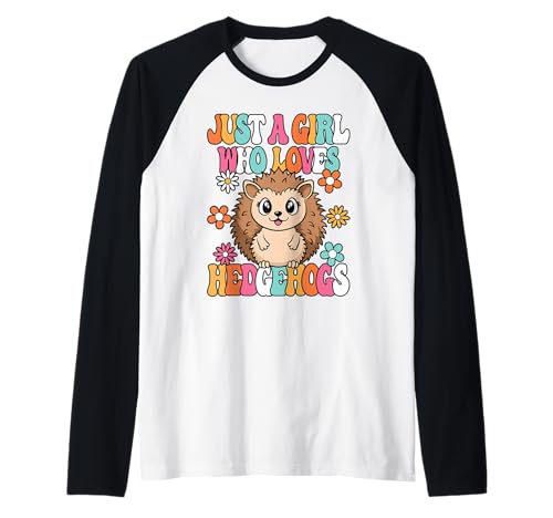 Just A Girl Who Loves Hedgehogs Niedliches Igel Mädchen Raglan von BALARI