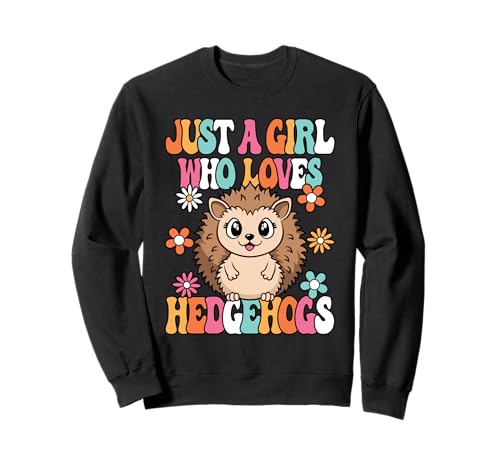 Just A Girl Who Loves Hedgehogs Niedliches Igel Mädchen Sweatshirt von BALARI
