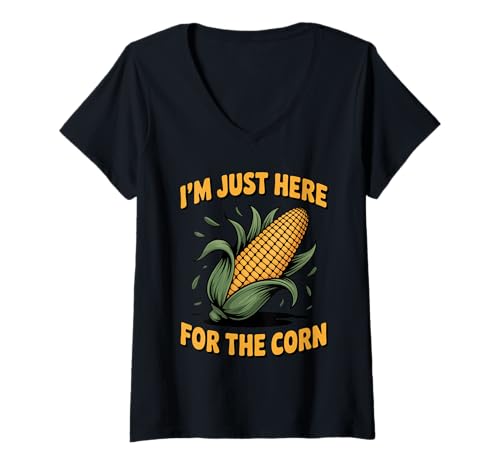 Damen Lustiger Spruch I'm Just Here for The Corn Humor Witz Frauen Männer T-Shirt mit V-Ausschnitt von BBQ Festival Foodie Lovers Maize Eating Fans Gag
