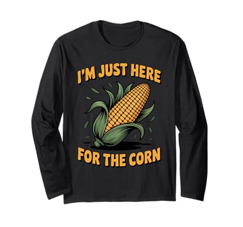 Lustiger Spruch I'm Just Here for The Corn Humor Witz Frauen Männer Langarmshirt von BBQ Festival Foodie Lovers Maize Eating Fans Gag