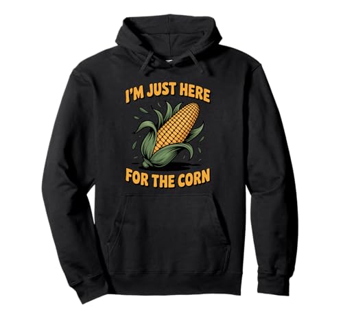 Lustiger Spruch I'm Just Here for The Corn Humor Witz Frauen Männer Pullover Hoodie von BBQ Festival Foodie Lovers Maize Eating Fans Gag