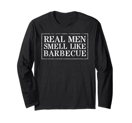 Real Men Smell Like Barbecue Funny Langarmshirt Real Men Smell Like Barbecue Funny Langarmshirt von BBQ HQ
