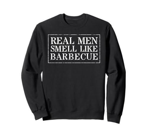 Real Men Smell Like Barbecue Funny Sweatshirt Real Men Smell Like Barbecue Funny Sweatshirt von BBQ HQ