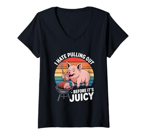 Damen Grillen I Hate Pulling Out Before Its Juicy T-Shirt mit V-Ausschnitt Damen Grillen I Hate Pulling Out Before Its Juicy T-Shirt mit V-Ausschnitt von BBQ Schwein Lustiger Spruch Grillen Retro