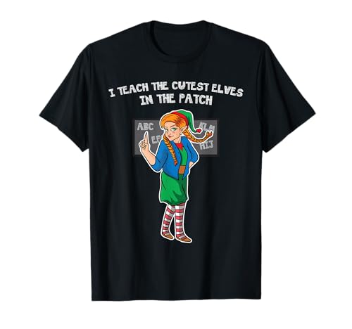 I Teach The Cutest Elves In The Patch Elf Lehrer Weihnachten T-Shirt von BCC Santa's Christmas Shirts & Weihnachtsgeschenke