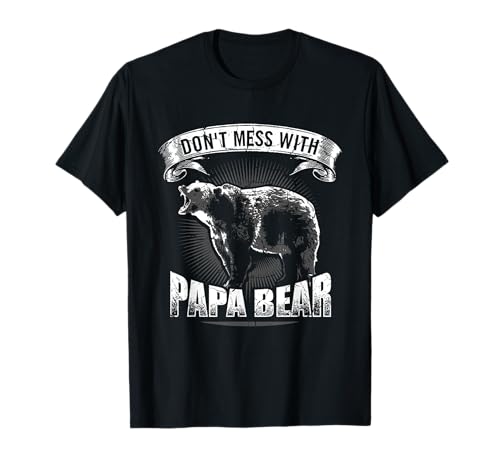 Don't Mess With Papa Bear Shirt Bär Vater Camping Braunbär T-Shirt von BCC Witzige Camping Shirts & Camper Geschenke