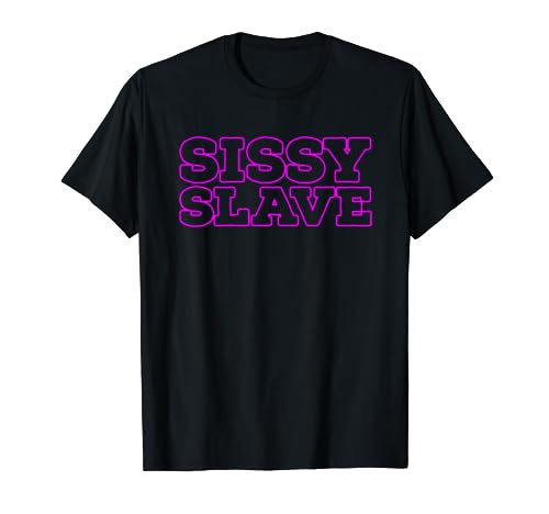 Sissy Sklave Sissification Dienstmädchen Baby Kinky Sissy Femboy T-Shirt von BDSM Apparel