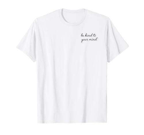 BE KIND TO YOUR MIND X Mentale Gesundheit Selbstliebe Yoga T-Shirt von BE KIND TO YOUR MIND X Mental & Body Positivity