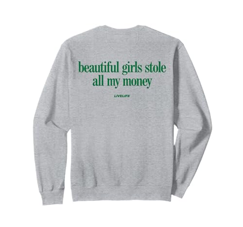 Beautiful Girls Stole All My Money X Valentinstag - Back Sweatshirt von BEAUTIFUL GIRLS STOLE ALL MY MONEY Lover Statement