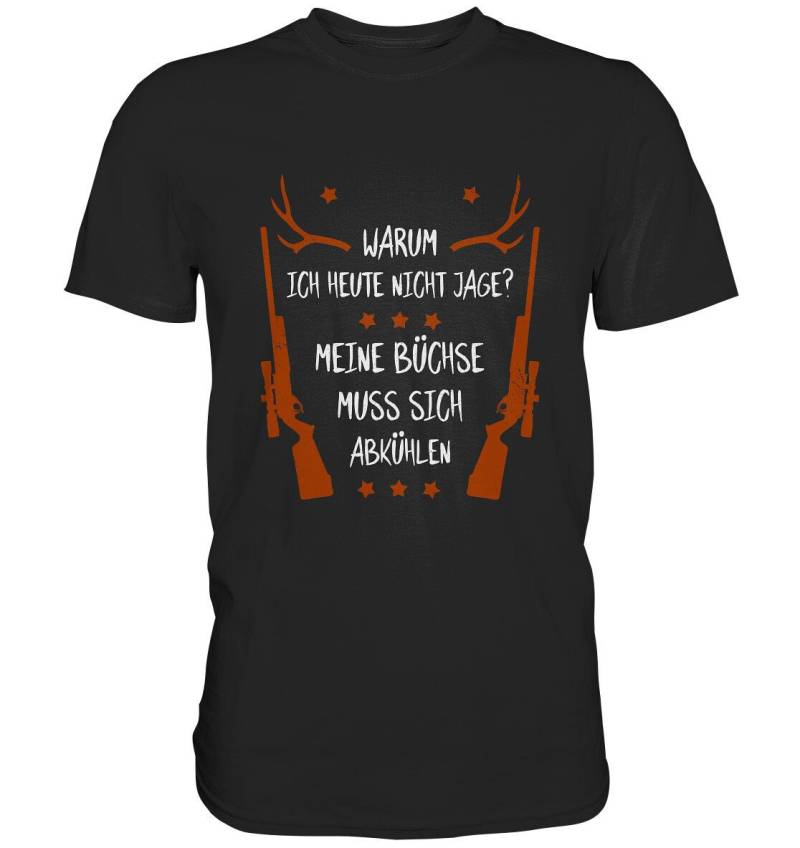 Warum Ich Heute Nicht Jage Jäger Jagd Jagen Büchse Spruch Für Mit Humor - Premium Shirt von BEENLI