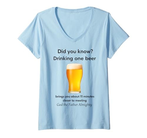 Damen DID You Know? Drinking ONE Beer X Lecker Bierchen Bier T-Shirt mit V-Ausschnitt Damen DID You Know? Drinking ONE Beer X Lecker Bierchen Bier T-Shirt mit V-Ausschnitt von BEER. CLOSER TO MEETING GOD X THE FATHER ALMIGHTY