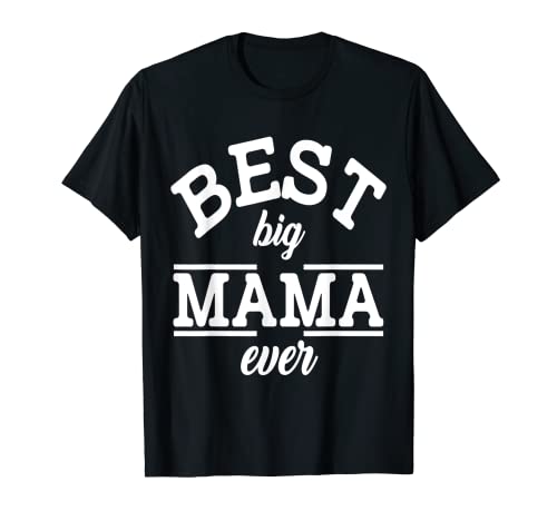 Best Big Mama Ever Muttertagsgeschenk T-Shirt T-Shirt von BIG