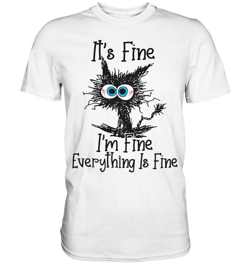 Its Fine I'm Everything Is Funny Cat Dad Mom Premium T-Shirt von BINYAShop