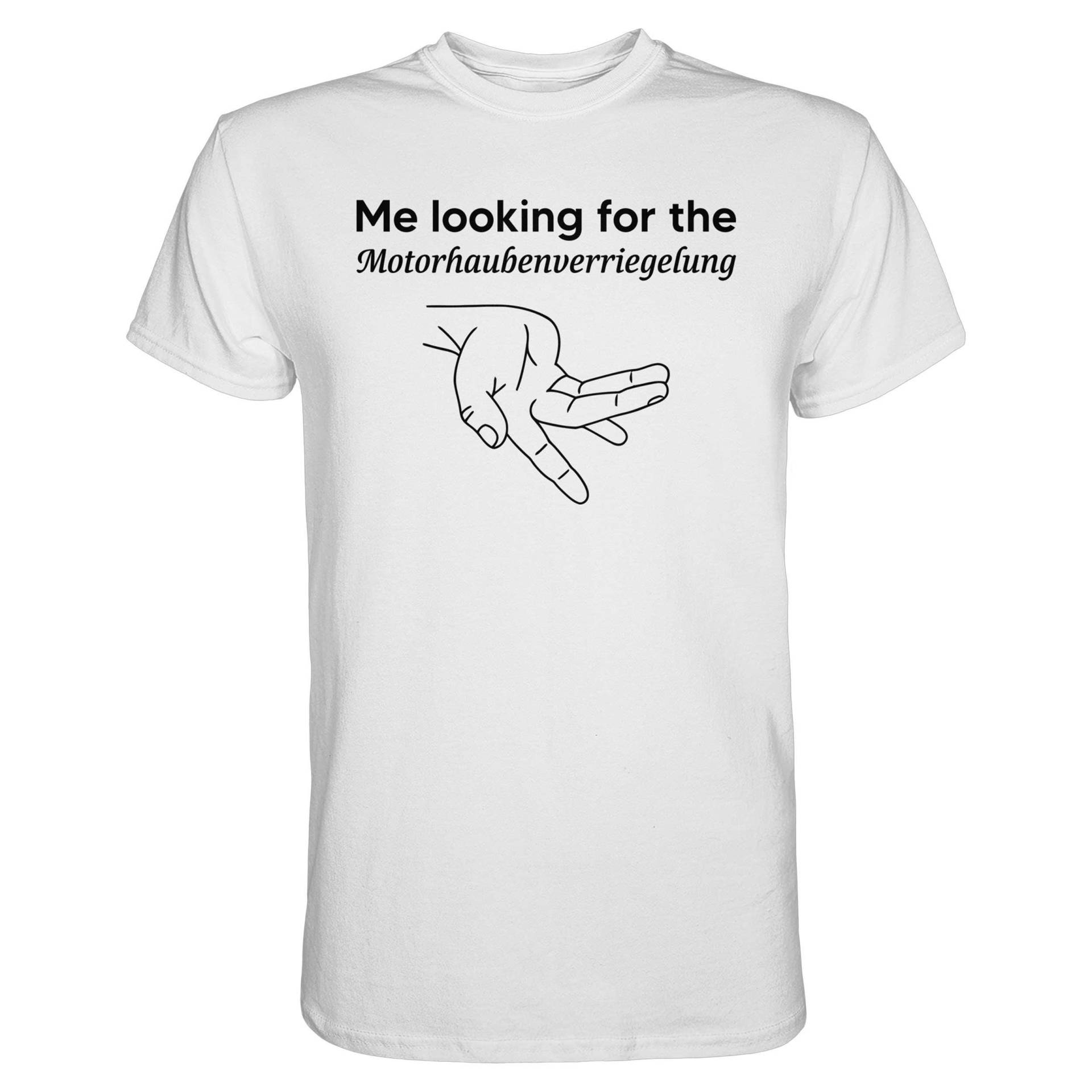 Me Looking For The Motorhaubenverriegelung T-Shirt | Party Gag Funshirt Autoliebhaber Shirt Lustige Geschenkidee Tuning Motorfans von BINYAShop