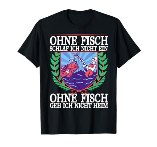 Ohne Fisch Schlaf Ich Nicht Angeln Fischen Fischer Männer T-Shirt von BK Angeln Shirts Fischen Fischer Geschenke
