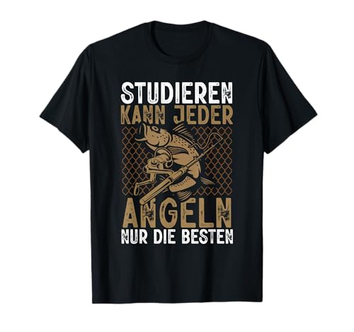 Studieren Jeder Angeln Nur Besten Fischen Fischer Männer T-Shirt von BK Angeln Shirts Fischen Fischer Geschenke