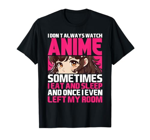 I Don't Always Watch Anime Lustig Manga Japan Damen Kinder T-Shirt von BK Anime Shirts Manga Japan Geschenke