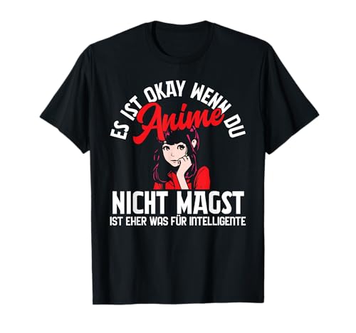 Ist Okay Wenn Du Anime Nicht Magst Lustig Manga Damen Herren T-Shirt von BK Anime Shirts Manga Japan Geschenke