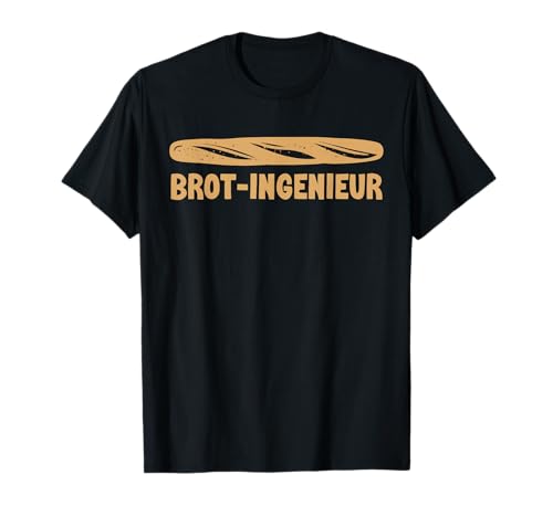 Brot-Ingenieur Lustig Backen Kuchen Bäcker Männer Frauen T-Shirt von BK Bäcker Shirts Backen Männer Frauen Geschenke