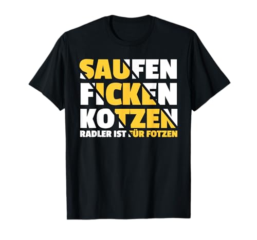 Radler Saufen Lustiger Sauf Biertrinker Spruch Herren Männer T-Shirt von BK Bier Shirts Alkohol Sauf Biertrinker Geschenk