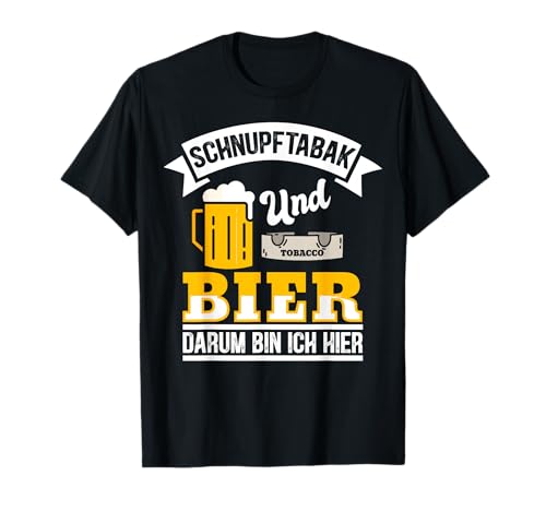 Schnupftabak Und Bier Lustig Sauf Biertrinker Spruch Männer T-Shirt von BK Bier Shirts Alkohol Sauf Biertrinker Geschenk