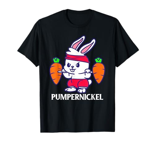 Pumpernickel Gym Fitness Spruch Bodybuilder Männer Frauen T-Shirt Pumpernickel Gym Fitness Spruch Bodybuilder Männer Frauen T-Shirt von BK Bodybuilding Shirts Gym Sportler Geschenke