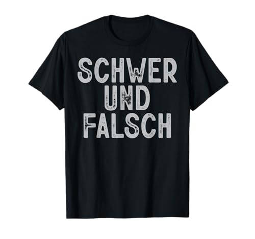 Schwer Und Falsch Gym Fitness Spruch Bodybuilder Männer T-Shirt von BK Bodybuilding Shirts Gym Sportler Geschenke