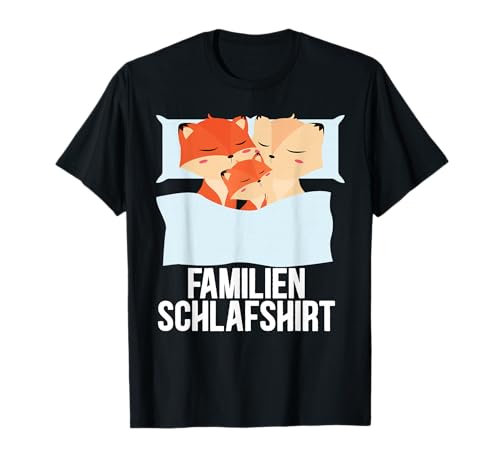 Familien Schlafshirt Lustig Fuchs Frauen Männer Kinder T-Shirt von BK Familie Shirts Frauen Männer Kinder Geschenke