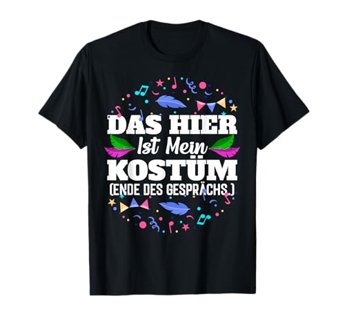 Das Hier Ist Mein Kostüm Fasching Karneval Frauen Kinder T-Shirt von BK Fasching Shirts Karneval Kostüm Männer Frauen