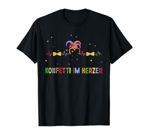 Konfetti Im Herzen Fasching Karneval Kostüm Männer Frauen T-Shirt von BK Fasching Shirts Karneval Kostüm Männer Frauen