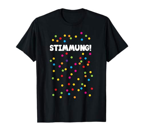 Stimmung Fasching Karneval Kostüm Männer Frauen Kinder T-Shirt von BK Fasching Shirts Karneval Kostüm Männer Frauen