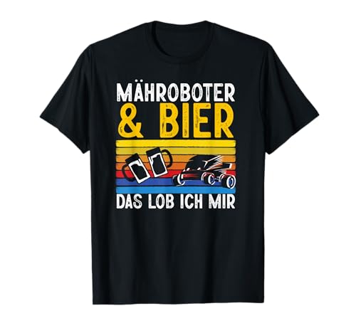 Mähroboter Bier Das Lob Ich Mir Hobbygärtner Gärtner Männer T-Shirt von BK Gartenarbeit Shirts Gartenbau Gärtner Geschenke
