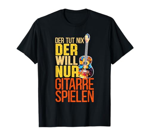 Der Will Nur Gitarre Spielen Gitarrist Musiker Damen Herren T-Shirt von BK Gitarre Shirts Musiker Geschenke