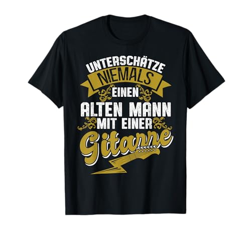 Unterschätze Niemals Alten Mann Mit Gitarre Gitarrist Herren T-Shirt von BK Gitarre Shirts Musiker Geschenke