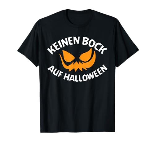 Keinen Bock Auf Halloween Lustig Anti Kostüm Männer Damen T-Shirt von BK Halloween Shirts Kostüm Männer Frauen Kinder